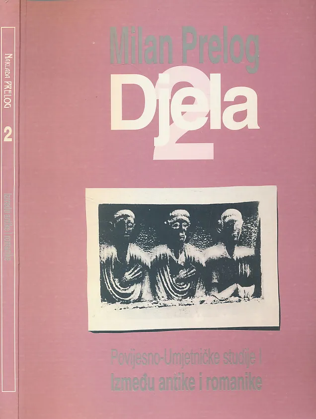 Djela 2 : Povijesno-umjetničke studije : Između antike i romanike
