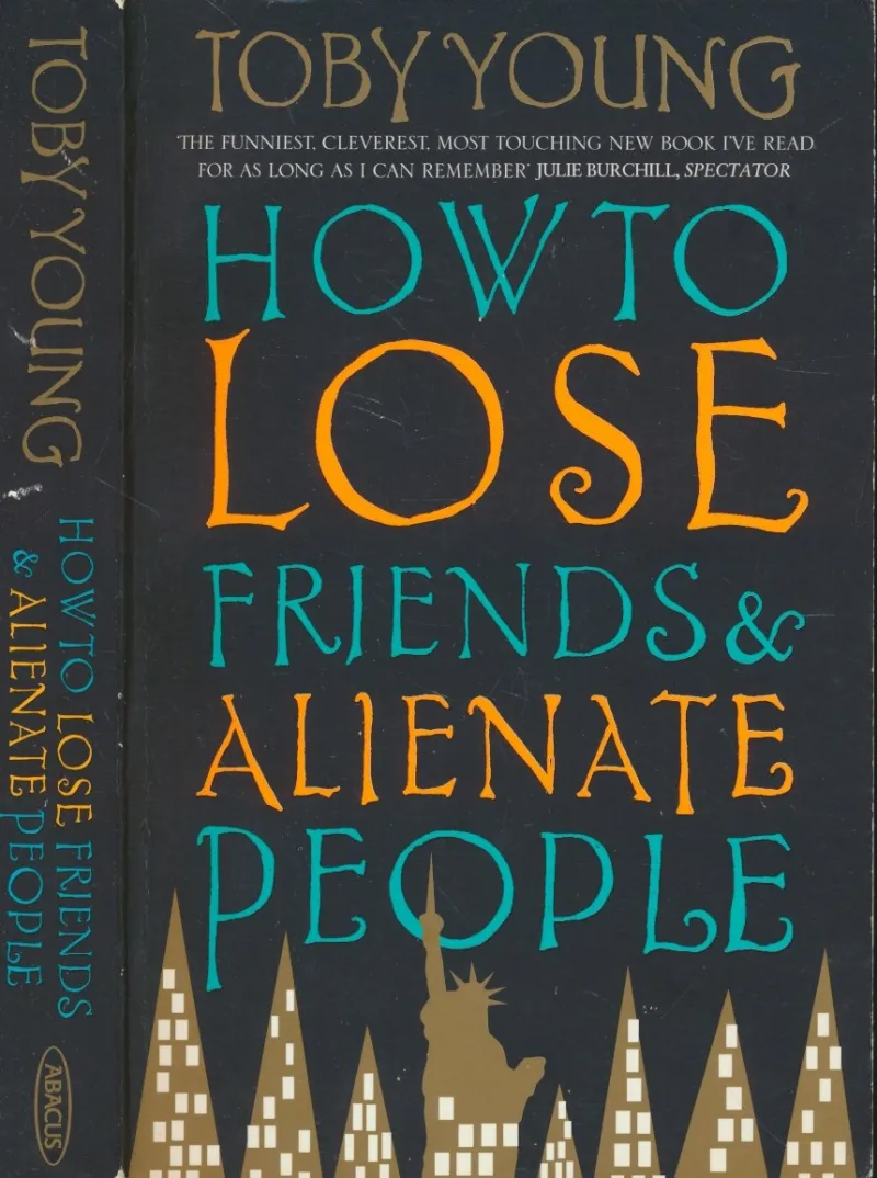How to Lose Friends & Alienate People