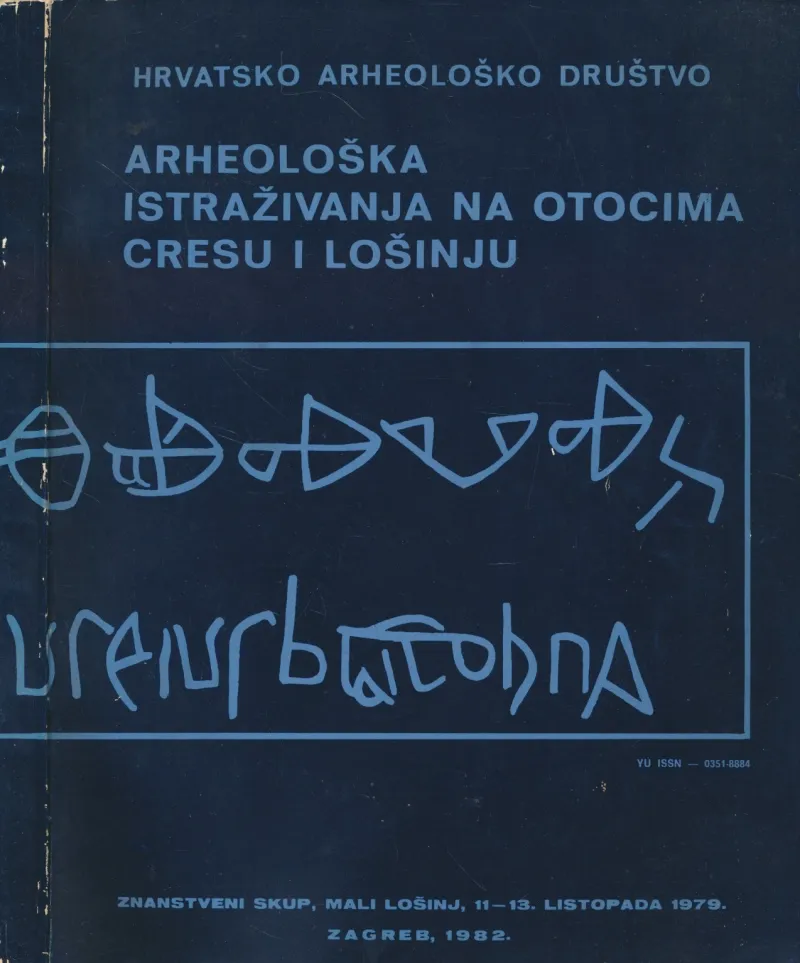 Arheološka istraživanja na otocima Cresu i Lošinju : znanstveni skup, Mali Lošinj, 11 - 13. listopada 1979.