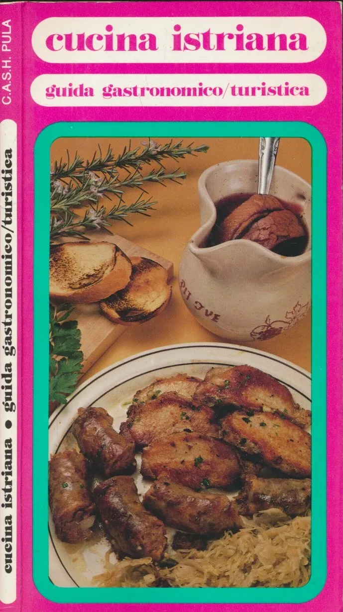 Cucina istriana : guida gastronomico-turistica