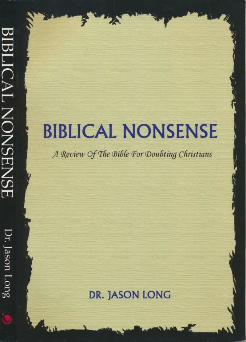 Biblical Nonsense : A Review of the Bible for Doubting Christians