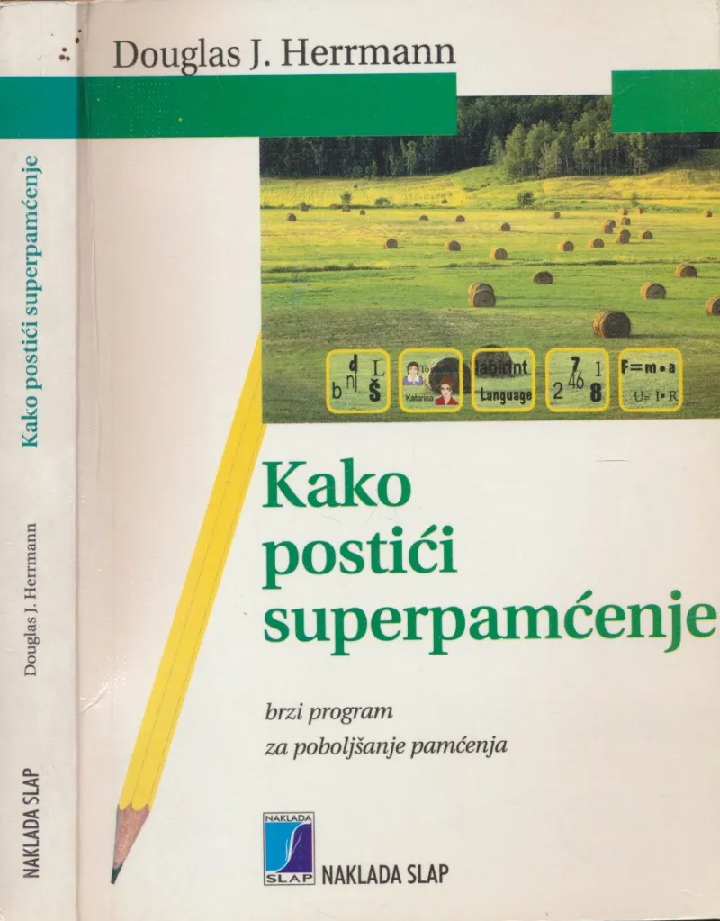 Kako postići superpamćenje : brzi program za poboljšanje pamćenja