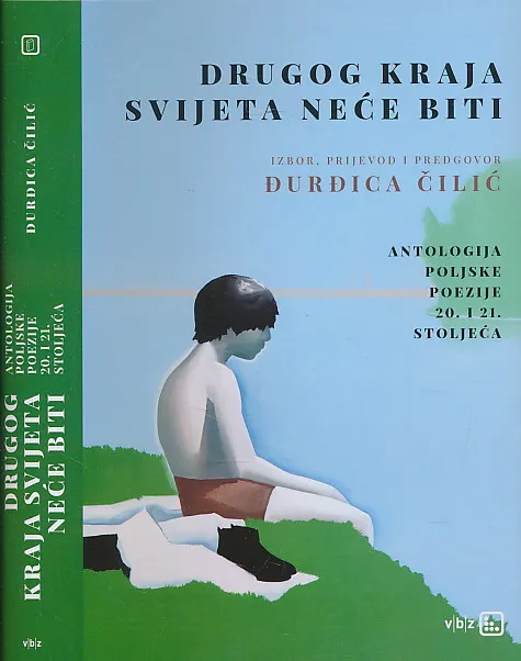 Drugog kraja svijeta neće biti : antologija poljske poezije 20. i 21. stoljeća