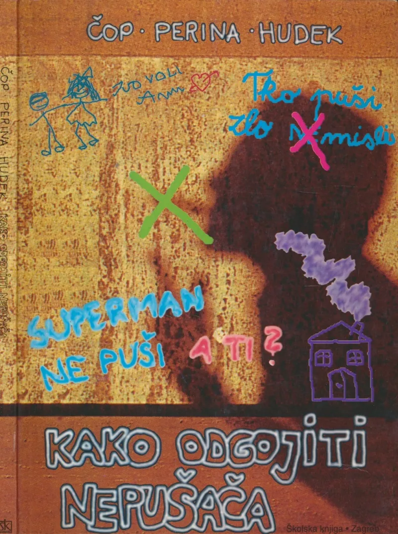 Kako odgojiti nepušača : priručnik za učitelje od I. do VIII. razreda osnovne škole