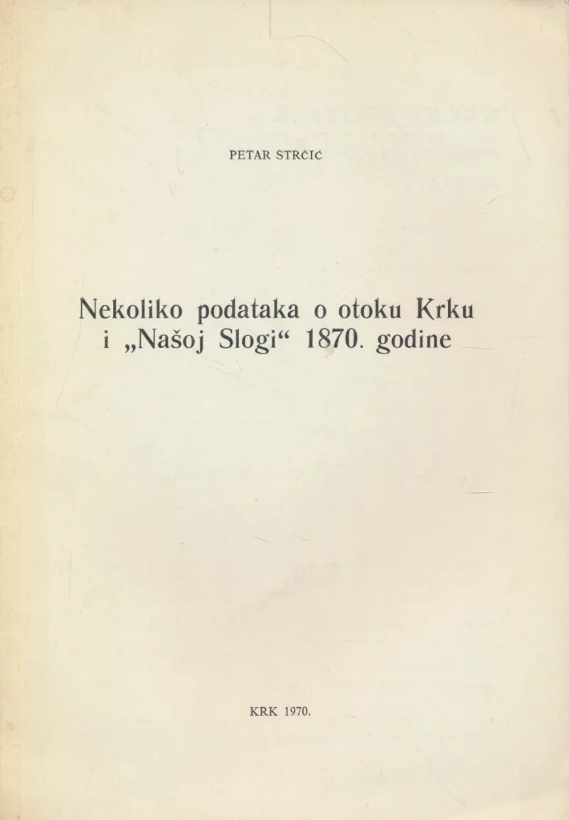 Nekoliko podataka o otoku Krku i "Našoj Slogi" 1870. godine