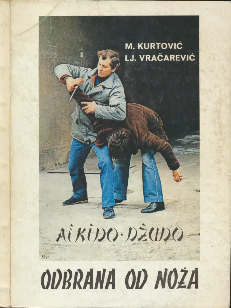 Odbrana od noža : sa osnovnim elementima samoodbrane : aikido - džudo