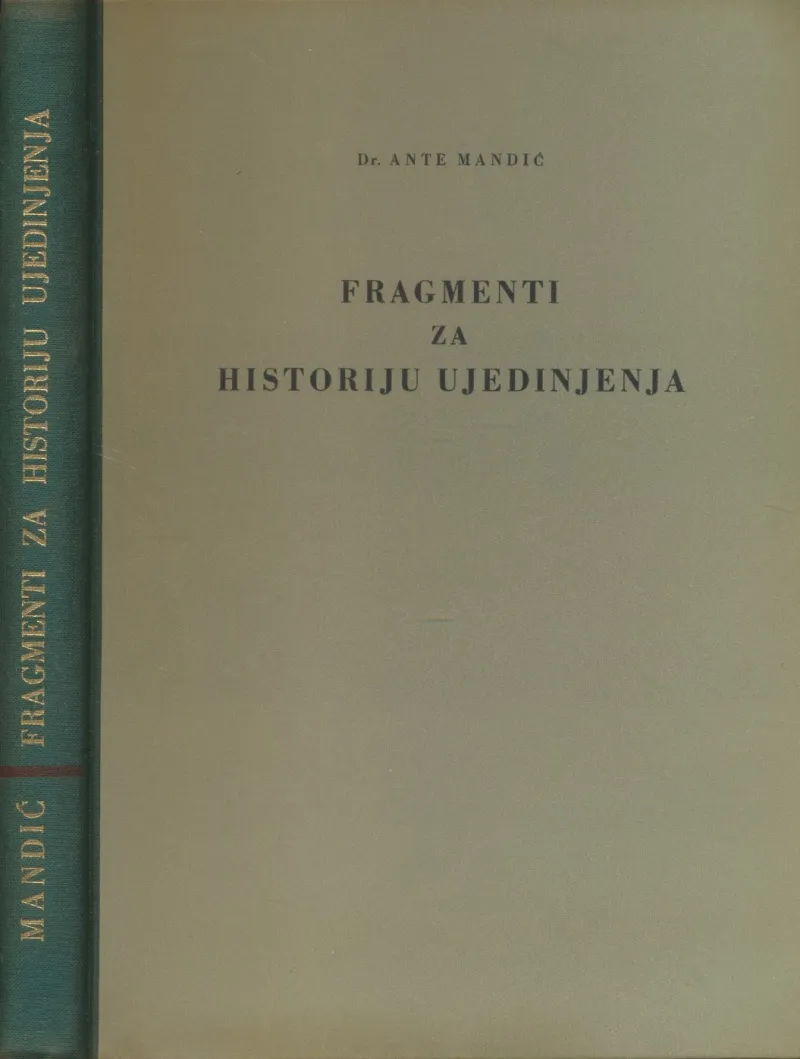 Fragmenti za historiju ujedinjenja : povodom četrdesetgodišnjice osnivanja Jugoslavenskog odbora