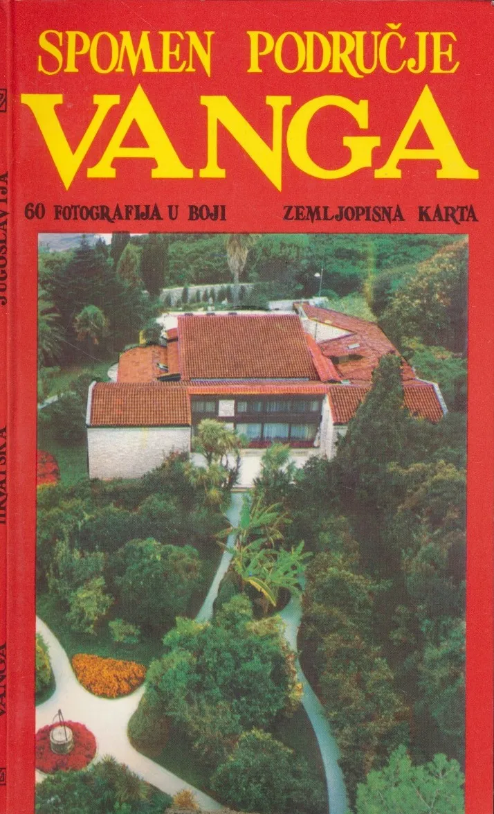 Spomen područje Vanga : povijest, kultura, umjetnost, turizam, prirodne znamenitosti
