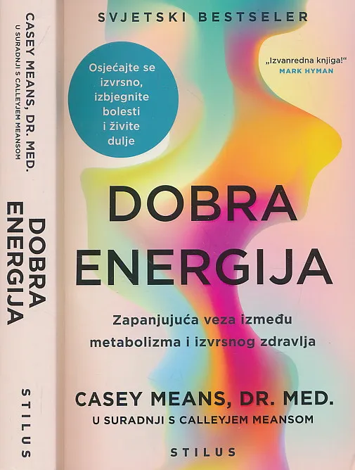 Dobra energija : zapanjujuća veza između metabolizma i izvrsnog zdravlja