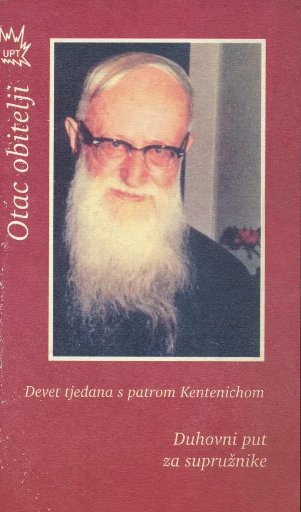 Otac obitelji : devet tjedana s patrom Kentenichom : duhovni put za supružnike