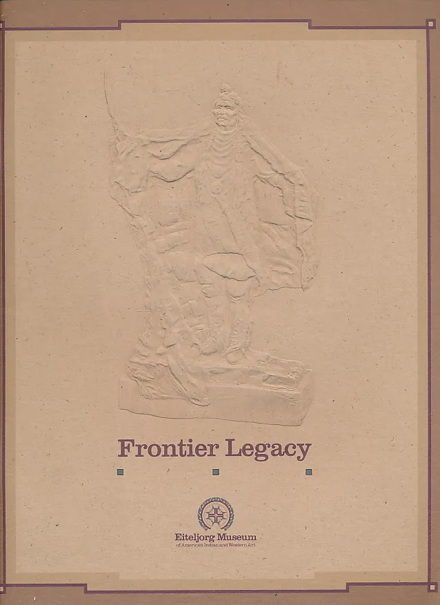 Frontier Legacy, Eiteljorg Museum of American Indian and Western Art