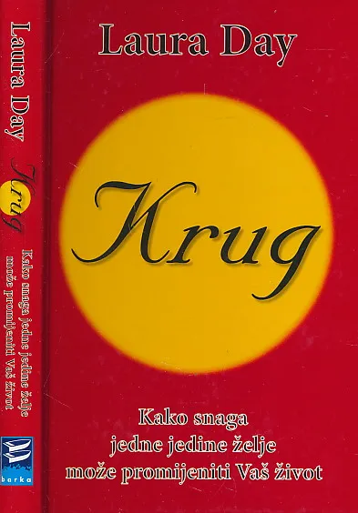 Krug : kako snaga jedne jedine želje može promijeniti vaš život
