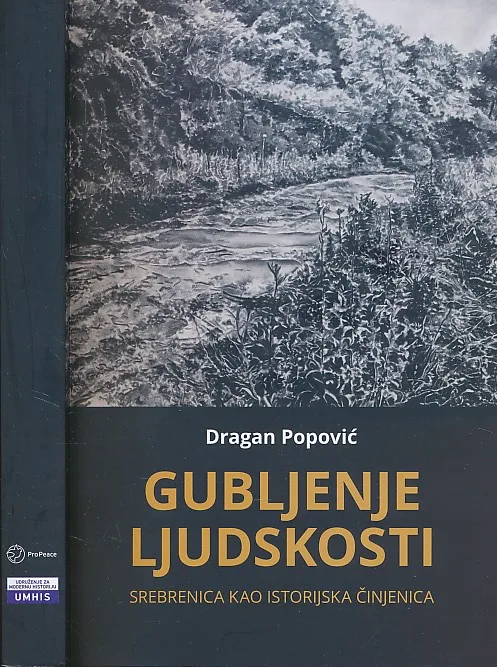 Gubljenje ljudskosti : Srebrenica kao iistorijska činjenica