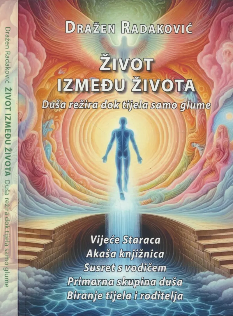 Život između života : duša režira dok tijela samo glume