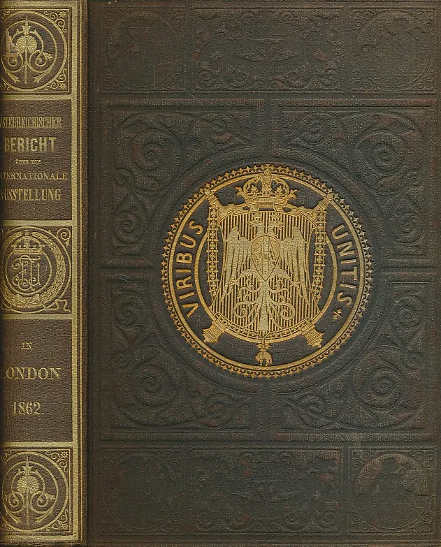 Österreichischer Bericht über die Internationale Ausstellung in London 1862