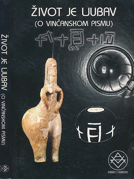 Život je ljubav (o vinčanskom pismu)