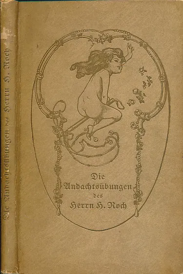 Die Andachtsübungen des Herrn Heinrich Roch mit der Frau Herzogin von Condor