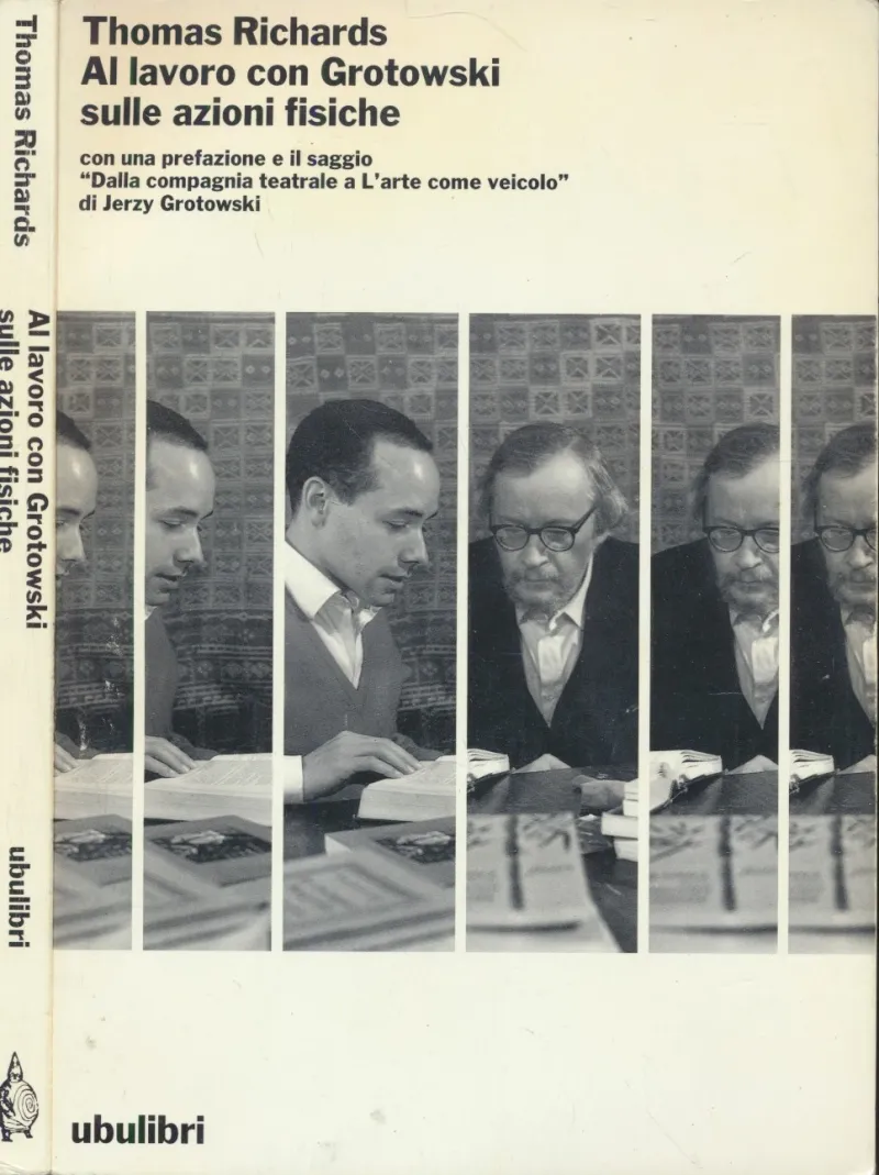 Al lavoro con Grotowski sulle azioni fisiche