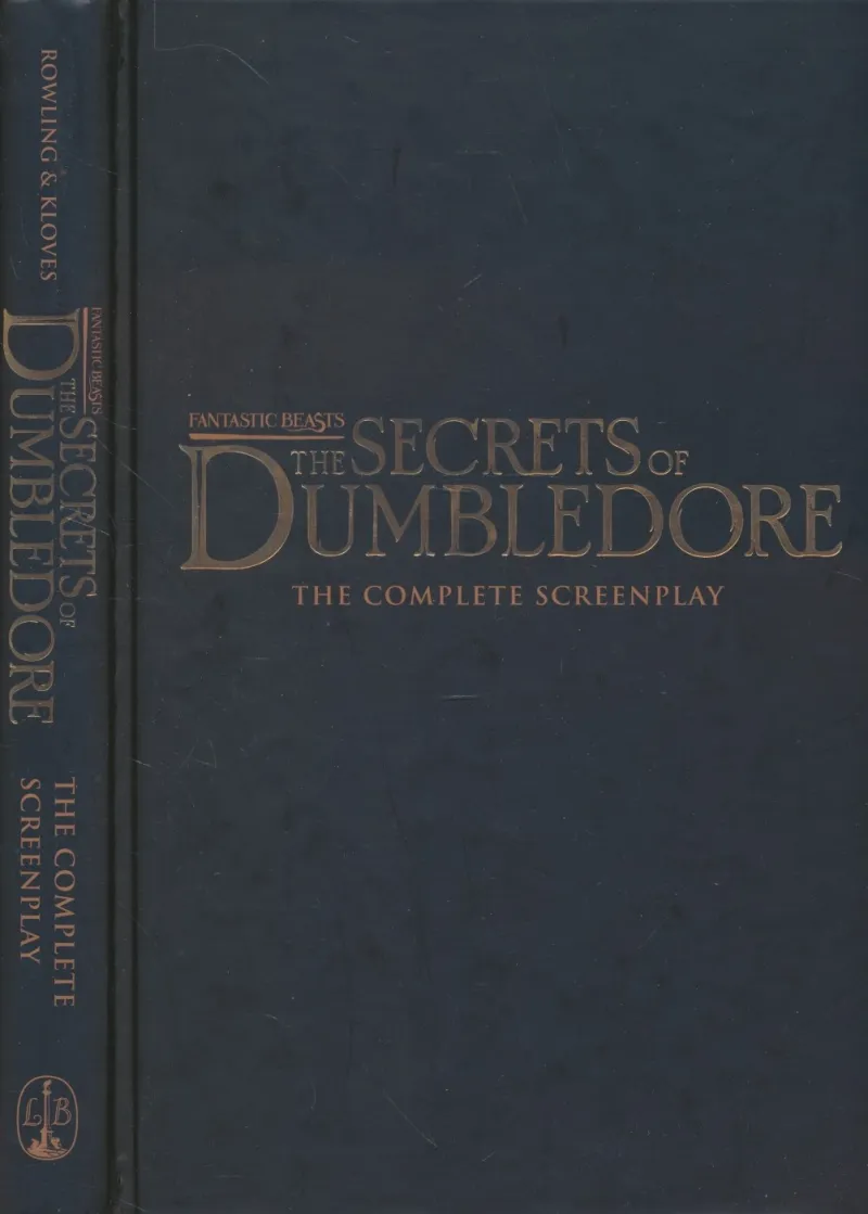 Fantastic Beasts: the Secrets of Dumbledore - the Complete Screenplay