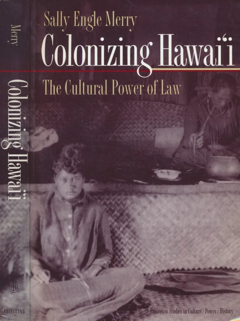 Colonizing Hawai'i : the cultural power of law