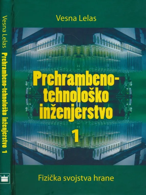 Prehrambeno-tehnološko inženjerstvo 1 : fizička svojstva hrane
