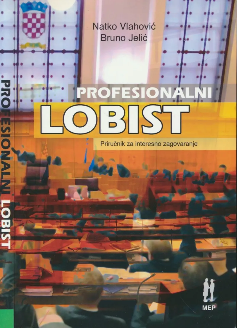Profesionalni lobist : priručnik o interesnom zagovaranju