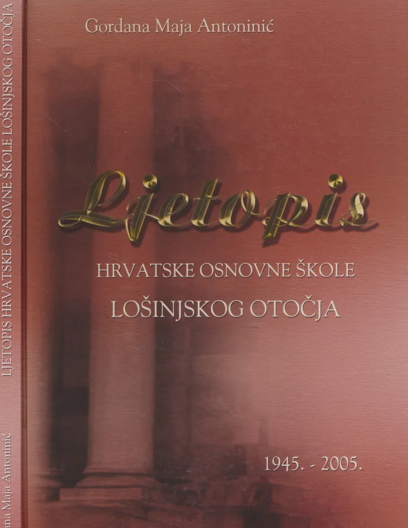 Ljetopis Hrvatske osnovne škole Lošinjskog otočja : 1945.-2005.
