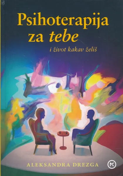 Psihoterapija za tebe i život kakav želiš