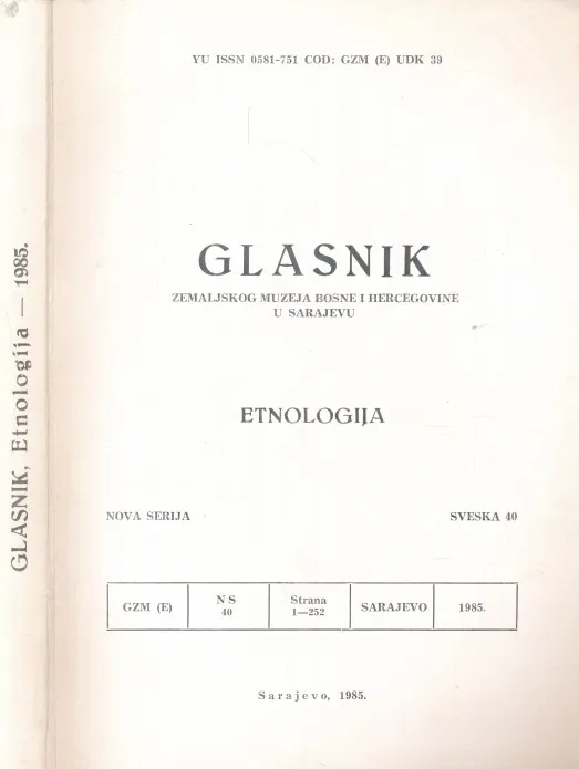 Glasnik zemaljskog muzeja BiH u Sarajevu : Etnologija NS 40/1985