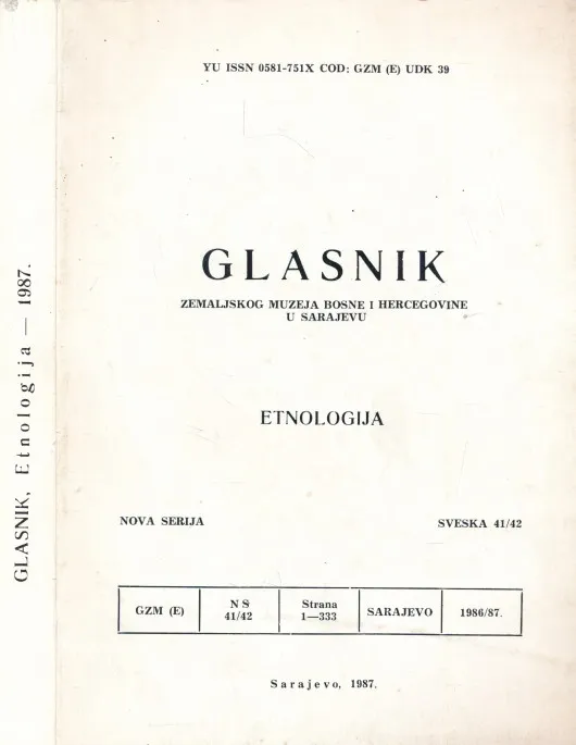 Glasnik zemaljskog muzeja BiH u Sarajevu : Etnologija NS 41-42/1987