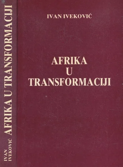 Afrika u transformaciji : Antikolonijalna i socijalna revolucija u bivšim portugalskim kolonijama