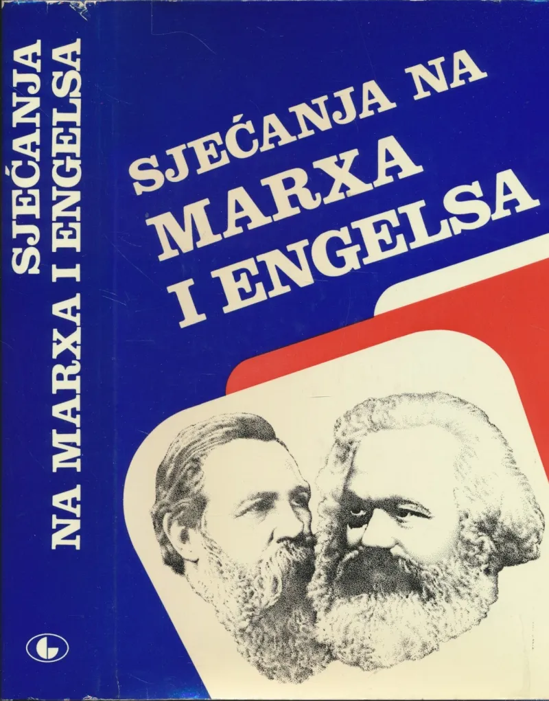 Sjećanja na Marxa i Engelsa : memoari, članci, zapisi njihovih suvremenika