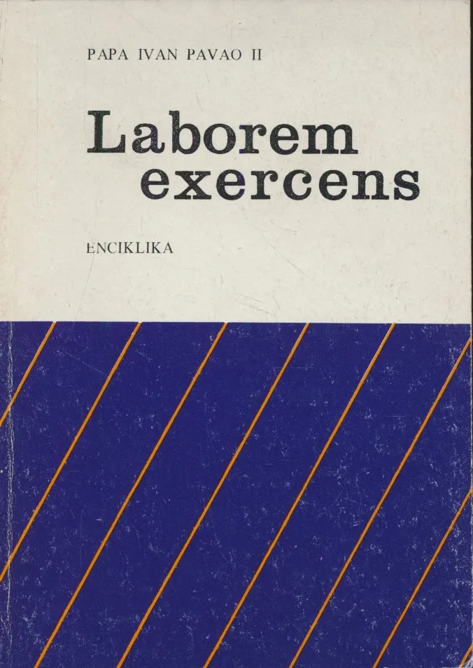 Laborem exercens = Radom čovjek : enciklika Ivana Pavla II. o ljudskom radu