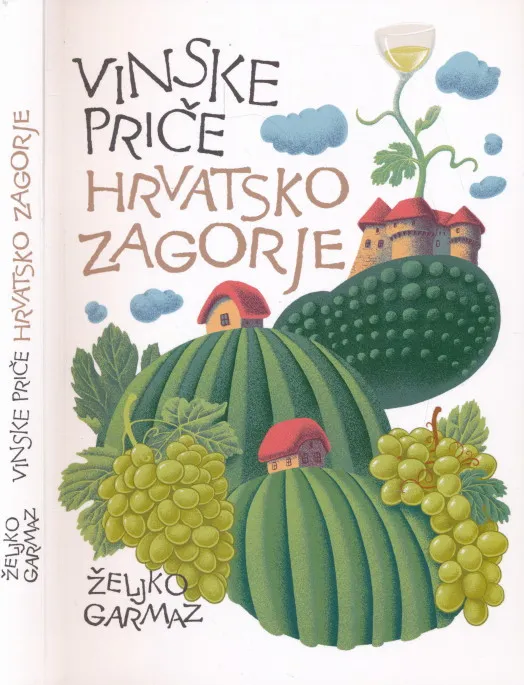 Vinske priče : Hrvatsko zagorje