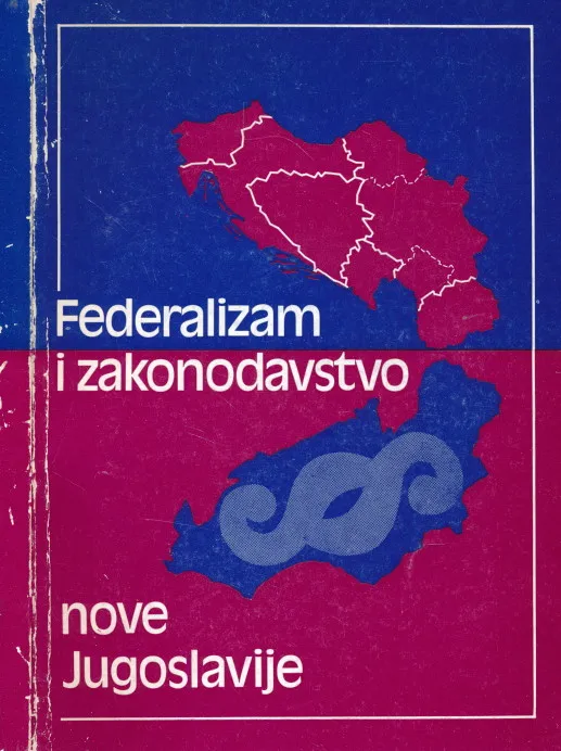 Federalizam i zakonodavstvo nove Jugoslavije
