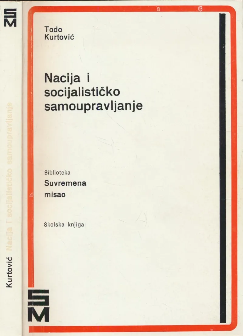 Nacija i socijalističko samoupravljanje : osvrti na razvitak i aktuelnosti međunacionalnih odnosa u nas