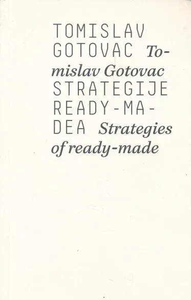 Tomislav Gotovac: STRATEGIJE READY-MADEA