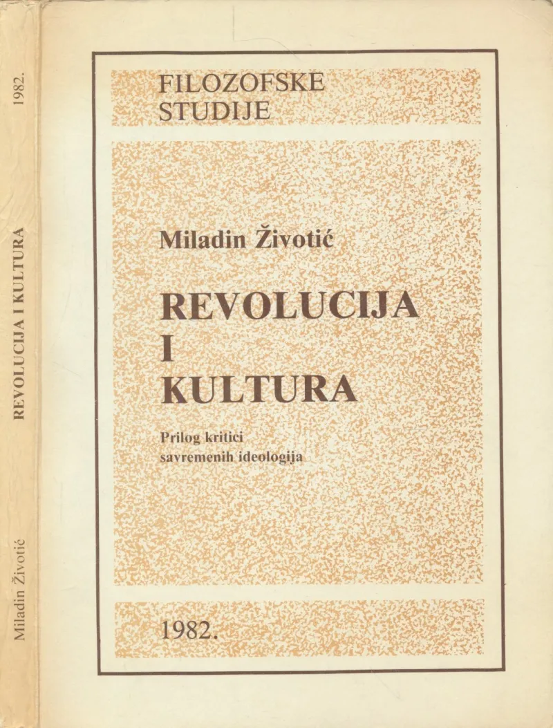 Revolucija i kultura : prilog kritici savremenih ideologija