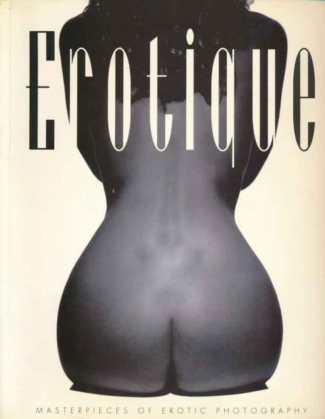 Erotique: Masterpieces of Erotic Photography