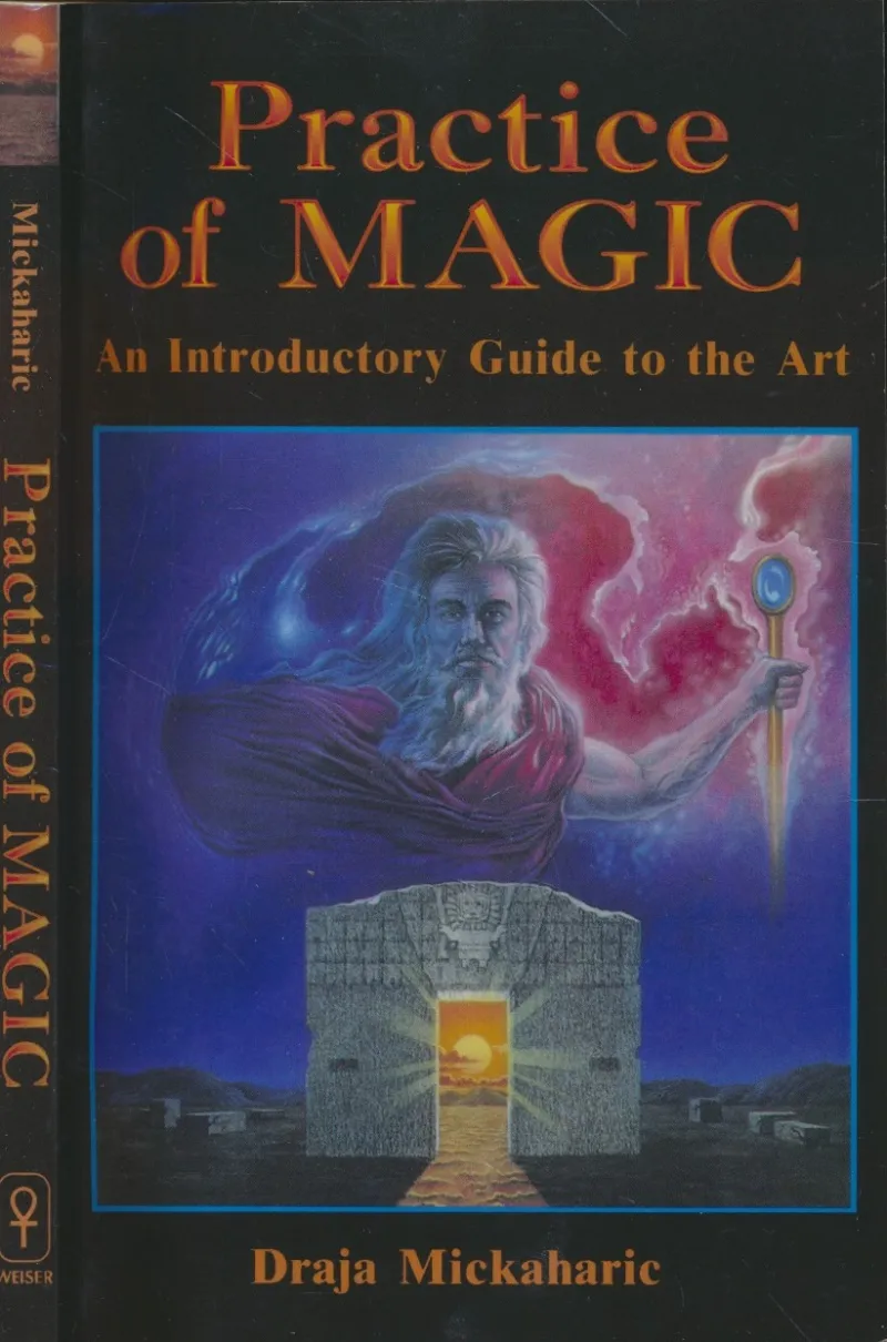 Practice of Magic : An Introductory Guide to the Art