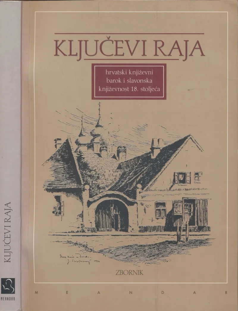 Ključevi raja : hrvatski književni barok i slavonska književnost 18. stoljeća