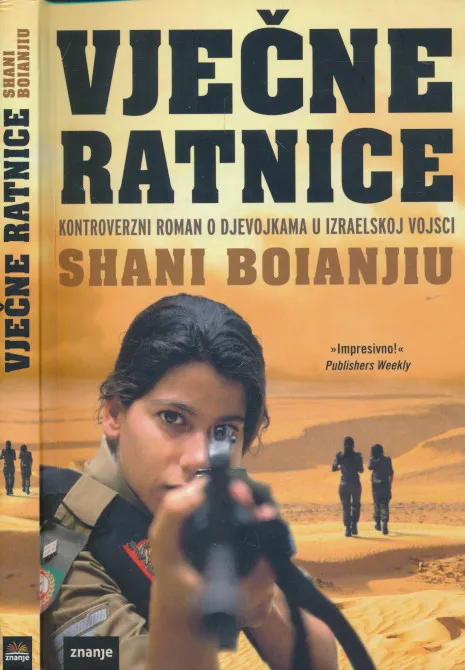 Vječne ratnice : kontroverzni roman o djevojkama u izraelskoj vojsci