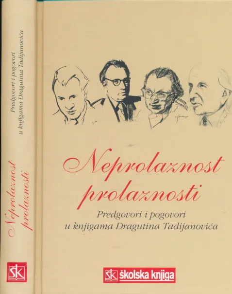 Neprolaznost prolaznosti - Predgovori i pogovori u knjigama Dragutina Tadijanovića