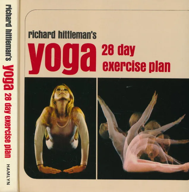 Richard Hittleman s Yoga: 28 Day Exercise Plan
