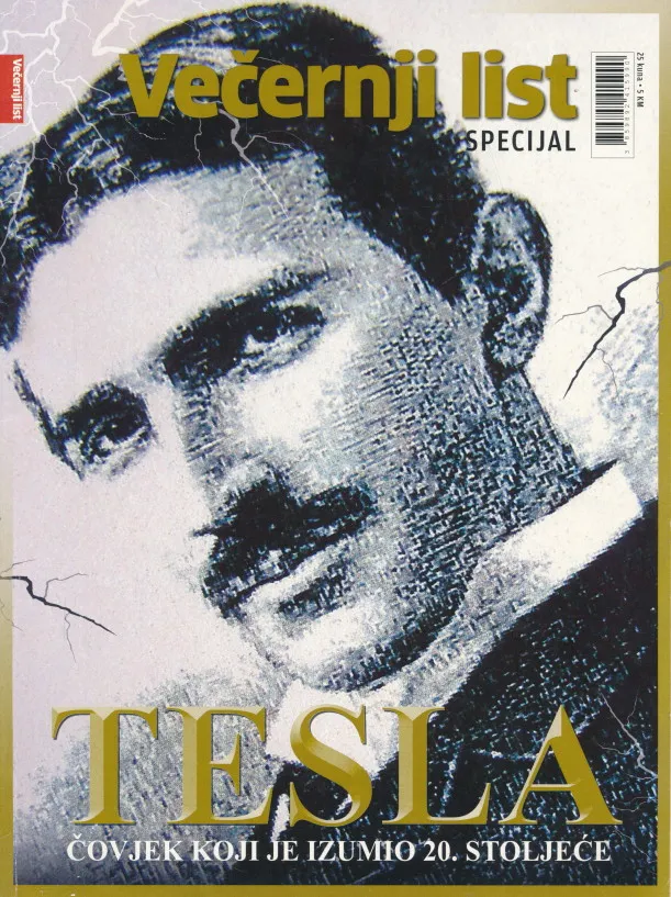 Nikola Tesla : čovjek koji je izumio 20. stoljeće. Večernji list specijal