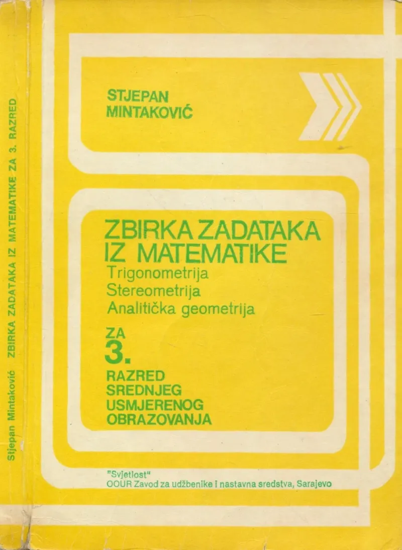 Zbirka zadataka iz matematike : sa uputama i rezultatima : za treći razred srednjeg usmjerenog obrazovanja