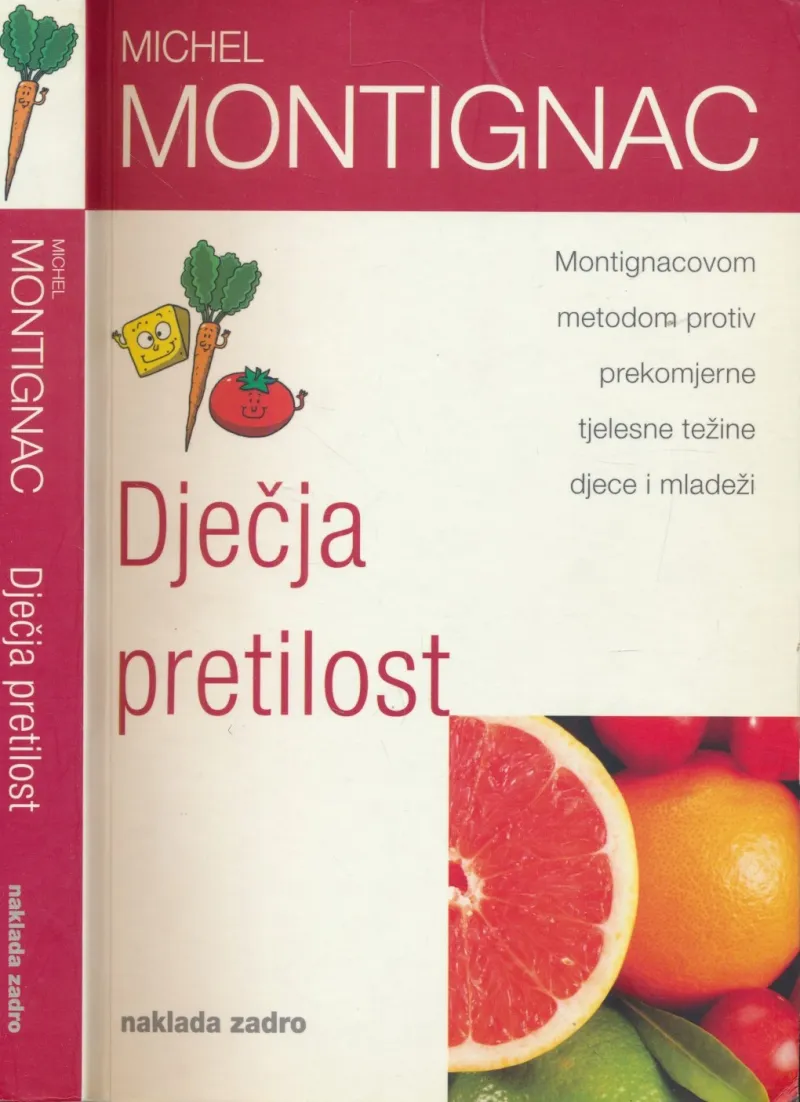 Dječja pretilost : Montignacovom metodom protiv prekomjerne tjelesne težine djece i mladeži