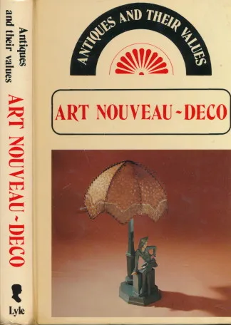Antiques and their values : Art Nouveau - Deco