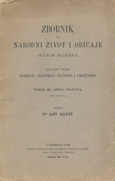 Zbornik za narodni život i običaje Južnih Slavena Svezak III., druga polovina