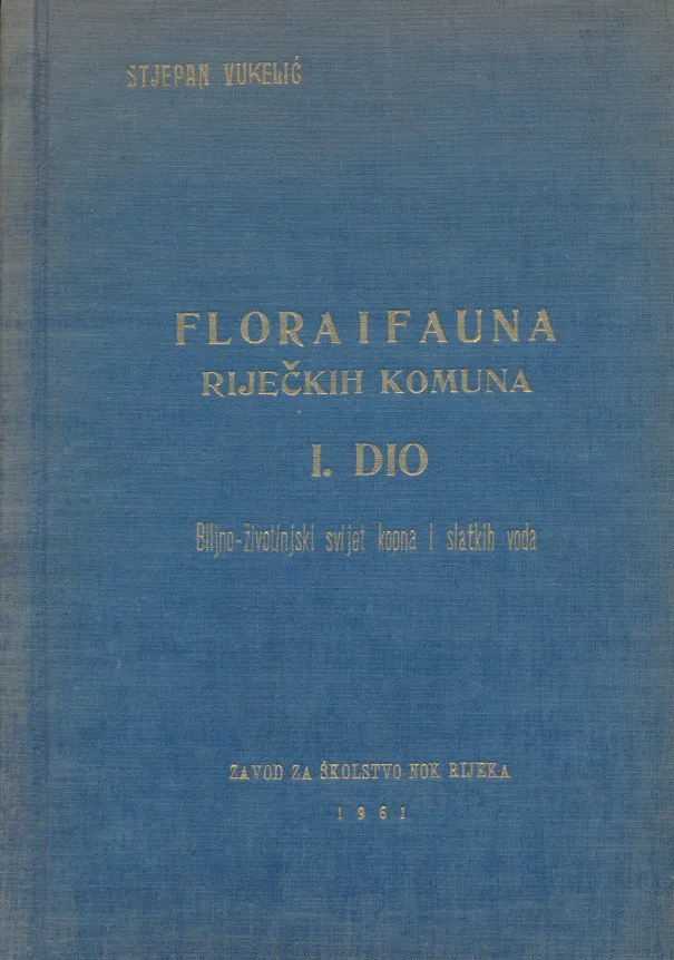 Flora i fauna riječkih komuna I. dio : Biljno-životinjski svijet kopna i slatkih voda
